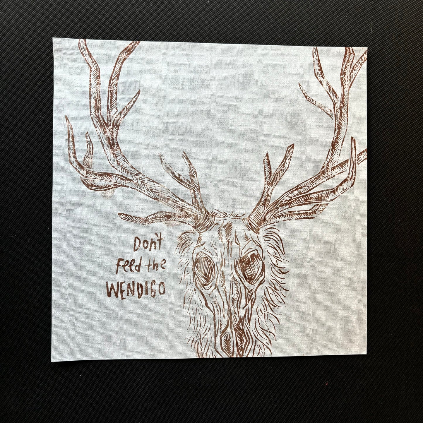 Don’t feed the Wendigo 12x12 print - brown/black
