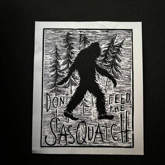 Don’t feed the Sasquatch 8.5x11 print - black