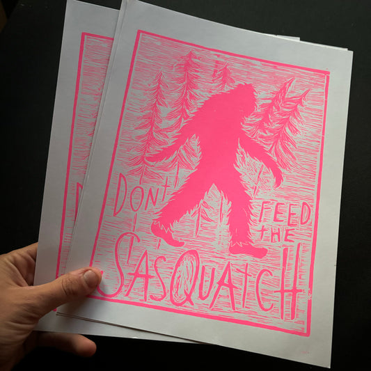 Don’t feed the Sasquatch 8.5x11 print - hot pink